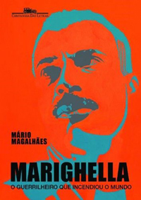 Capa do livro "Marighella: o guerrilheiro que incendiou o mundo"