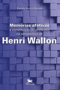 Capa do livro "Memórias Afetivas – A constituição do professor na perspectiva de Henri Wallon"