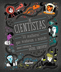 Capa do livro As cientistas - 50 mulheres que mudaram o mundo
