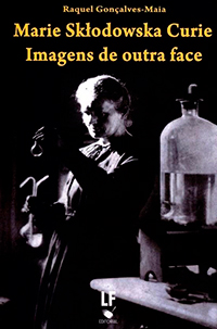 Capa do livro Marie Stodowska Curie – Imagens de outra face