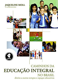 Capa do livro "Caminhos da educação integral no Brasil: direito a outros tempos e espaços educativos"